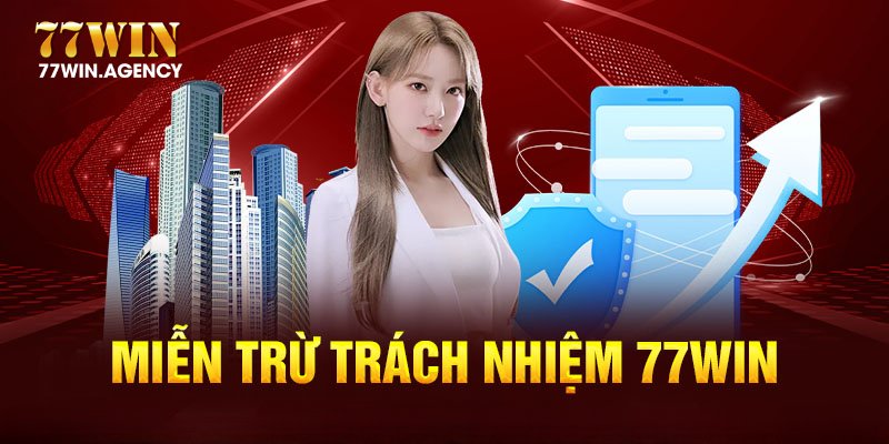 Thông tin miễn trách nhiệm nhà cái 77win