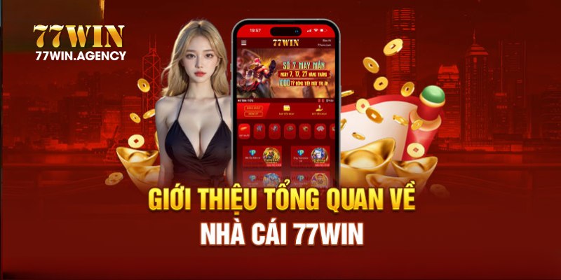 Tìm hiểu đôi nét thông tin giới thiệu 77win